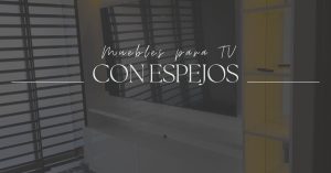 Muebles para TV con espejos