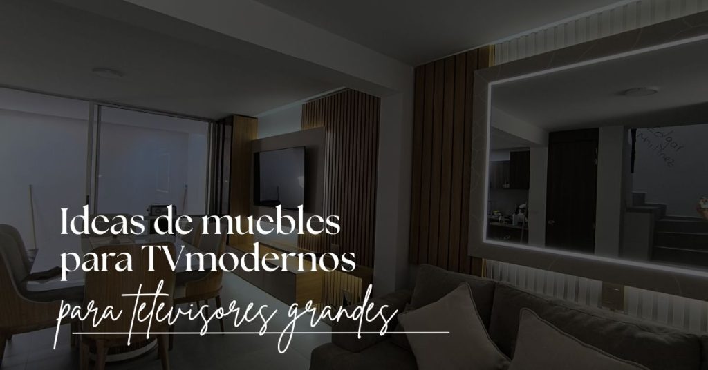 Ideas de muebles para TV modernos para televisores grandes